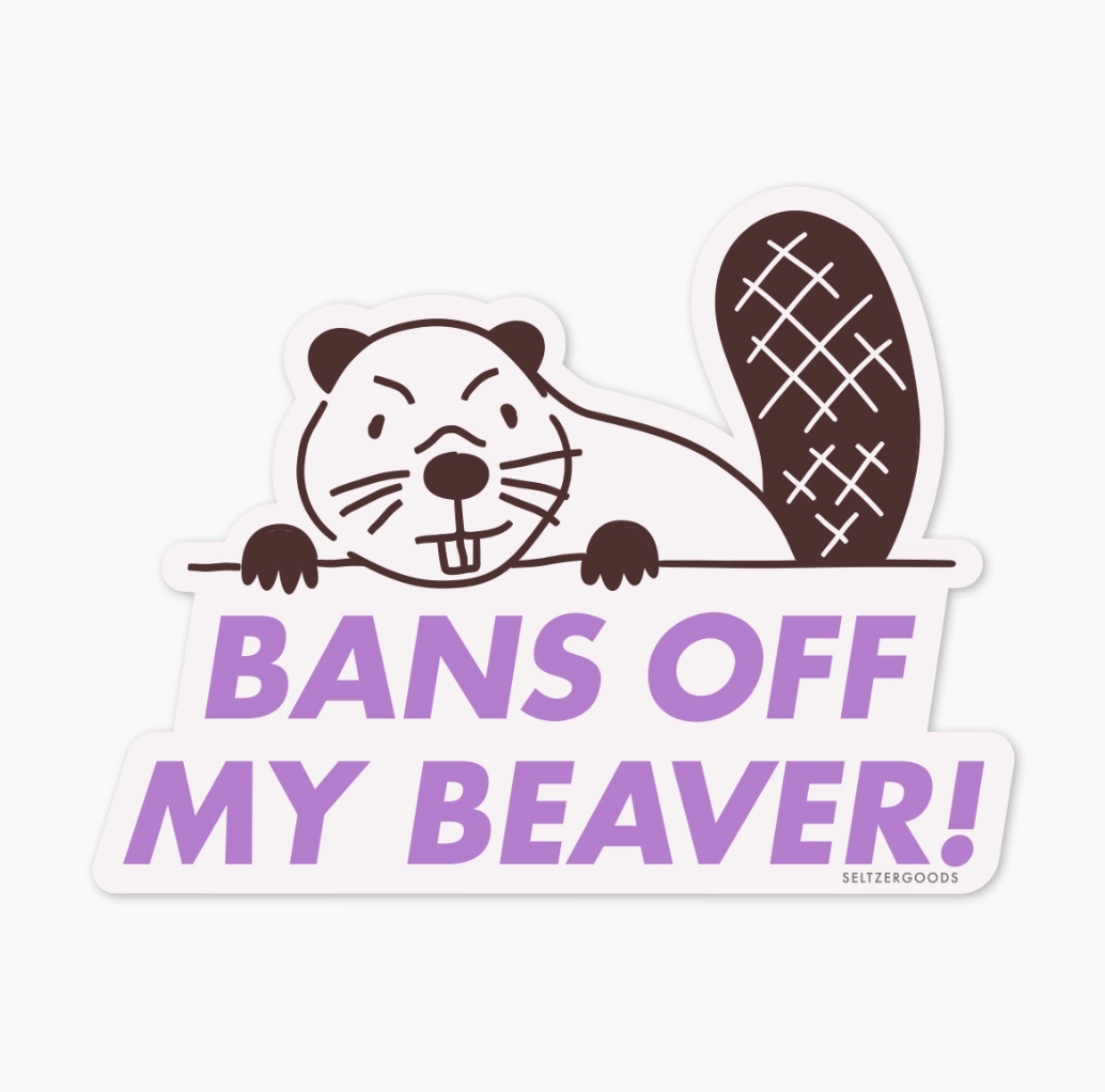 Bans Off My Beaver Sticker